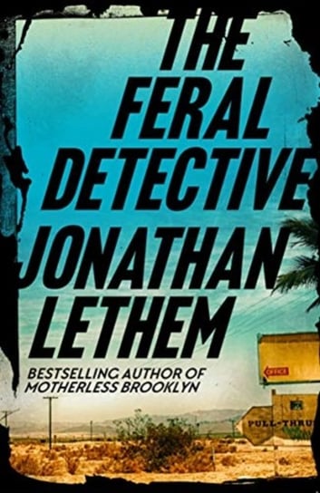 The Feral Detective Lethem Jonathan