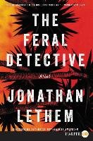 The Feral Detective Lethem Jonathan