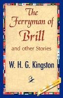 The Ferryman of Brill Kingston W. H. G., Kingston Kingston W. H. G. H. G.