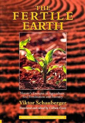 The Fertile Earth Schauberger Viktor