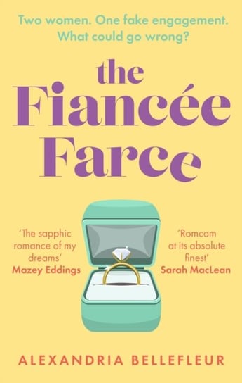 The Fiancee Farce: the perfect steamy sapphic rom-com Alexandria Bellefleur