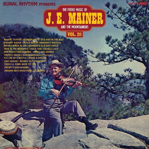 The Fiddle Music Of J.E. Mainer And The Mountaineers J.E. Mainer & His Mountaineers