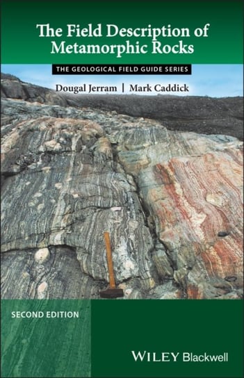 The Field Description of Metamorphic Rocks D. Jerram