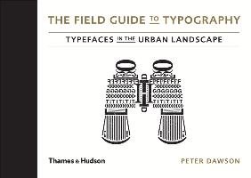 The Field Guide to Typography Dawson Peter