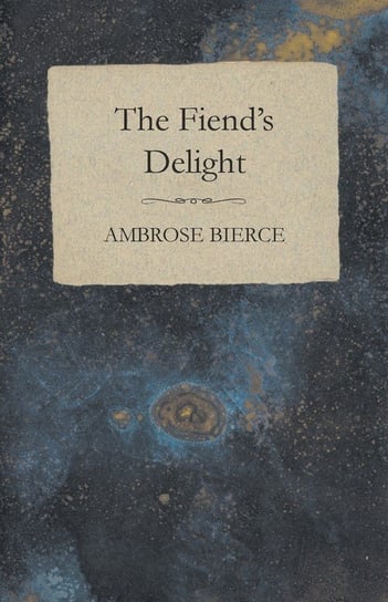 The Fiend's Delight Bierce Ambrose