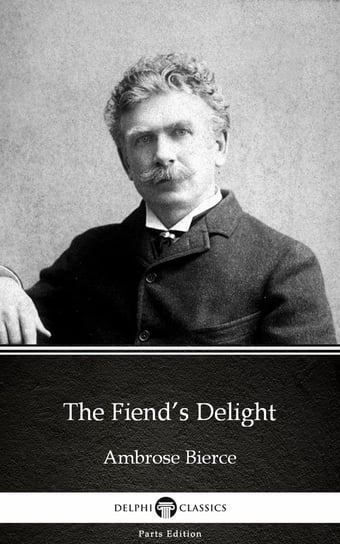 The Fiend’s Delight by Ambrose Bierce  - ebook epub Bierce Ambrose