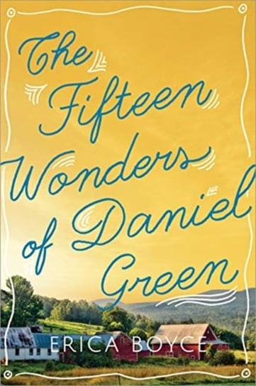 The Fifteen Wonders of Daniel Green Boyce Erica