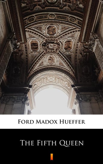 The Fifth Queen Hueffer Ford Madox