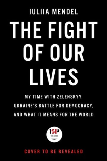 The Fight of Our Lives: My Time with Zelenskyy, Ukraine's Battle for Democracy, and What It Means for the World Simon & Schuster