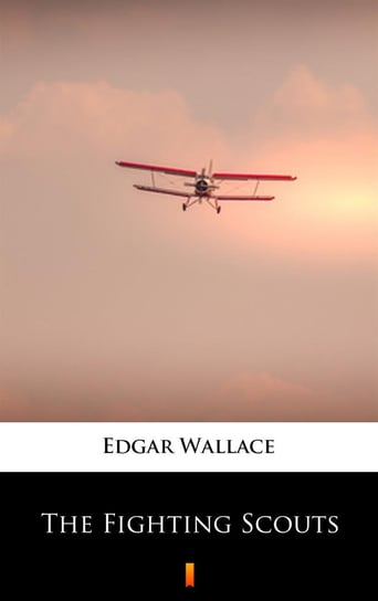 The Fighting Scouts Edgar Wallace
