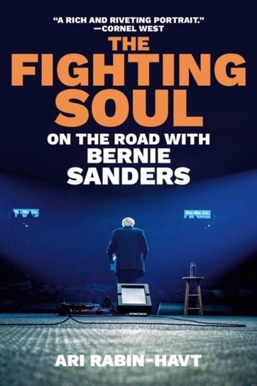 The Fighting Soul: On the Road with Bernie Sanders Ari Rabin-Havt