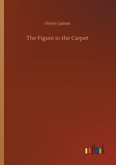The Figure in the Carpet James Henry