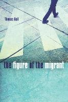 The Figure of the Migrant Nail Thomas