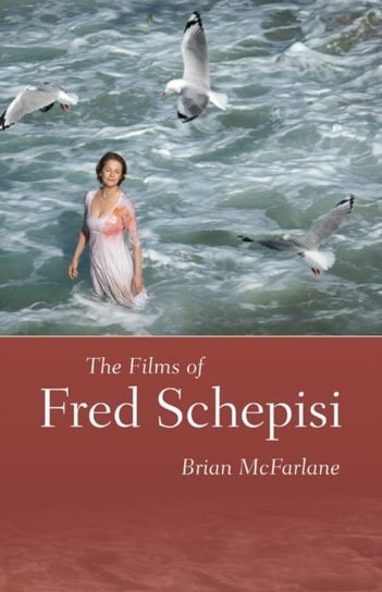 The Films of Fred Schepisi Brian McFarlane