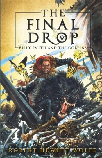 The Final Drop. Billy Smith and The Goblins, Book 3 Wolfe Robert Hewitt