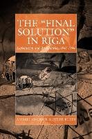 The Final Solution in Riga Angrick Andrej, Klein Peter