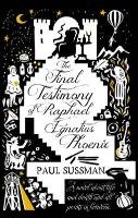 The Final Testimony of Raphael Ignatius Phoenix Sussman Paul