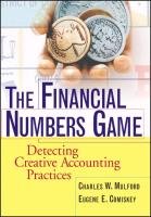 The Financial Numbers Game: Detecting Creative Accounting Practices Mulford Charles W., Comiskey Eugene E.