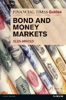 The Financial Times Guide to Bond and Money Markets Arnold Glen
