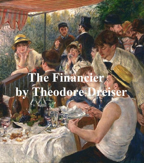 The Financier Dreiser Theodore