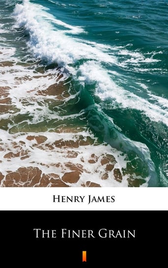 The Finer Grain James Henry