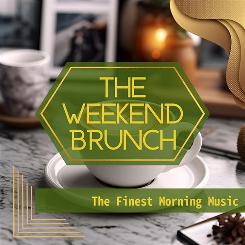 The Finest Morning Music The Weekend Brunch