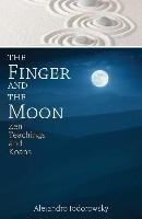 The Finger and the Moon: Zen Teachings and Koans Jodorowsky Alejandro