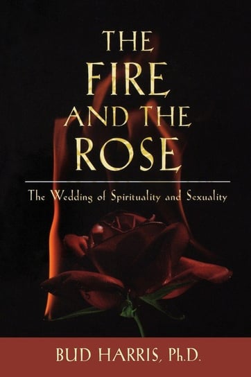 The Fire and the Rose Bud Harris