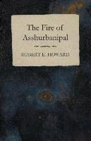 The Fire of Asshurbanipal Howard Robert E.