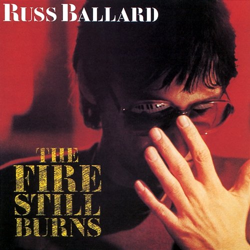 The Fire Still Burns Russ Ballard