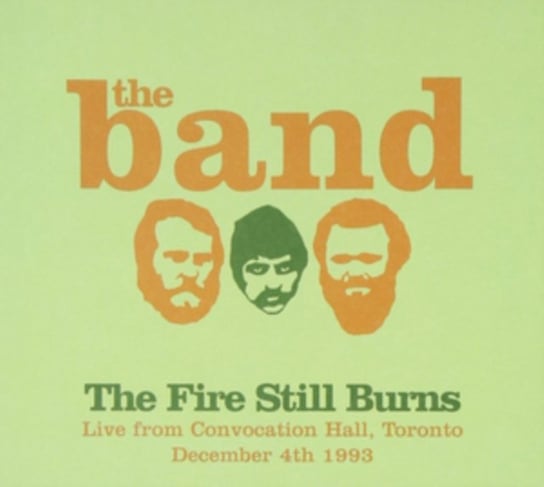 The Fire Still Burns The Band