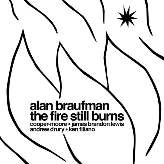 The Fire Still Burns Braufman Alan