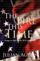 The Fire This Time: Essays on Life Under Us Occupation Aguon Julian