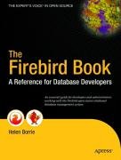 The Firebird Book: A Reference for Database Developers Borrie Helen