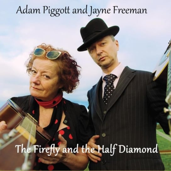The Firefly And The Half Diamond Adam Piggott & Jayne Freeman