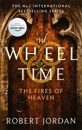 The Fires Of Heaven: Book 5 of the Wheel of Time (soon to be a major TV series) Jordan Robert