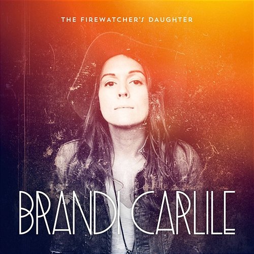 The Firewatcher's Daughter Brandi Carlile