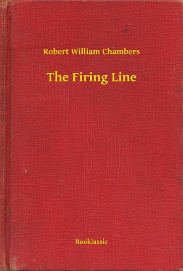 The Firing Line Chambers Robert William