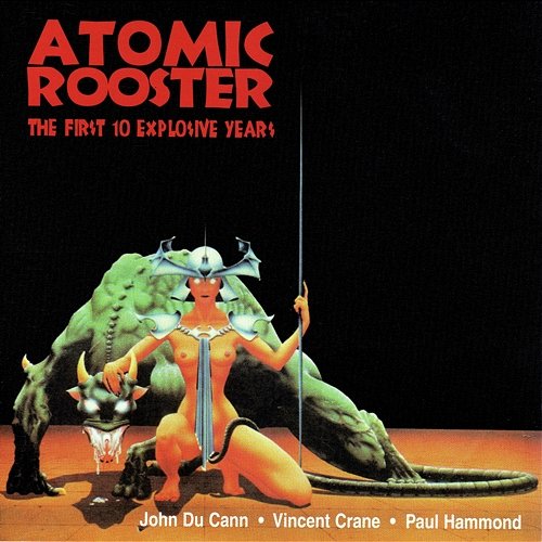 The First 10 Explosive Years Atomic Rooster
