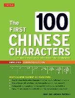 The First 100 Chinese Characters. Simplified Character Edition. Level 1. The Quick and Easy Way to Learn the Basic Chinese Characters Matthews Laurence, Matthews Alison
