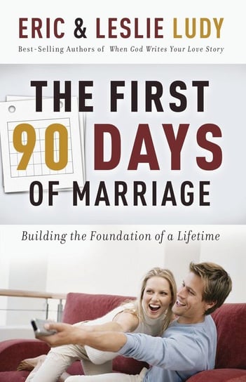 The First 90 Days of Marriage Eric Ludy