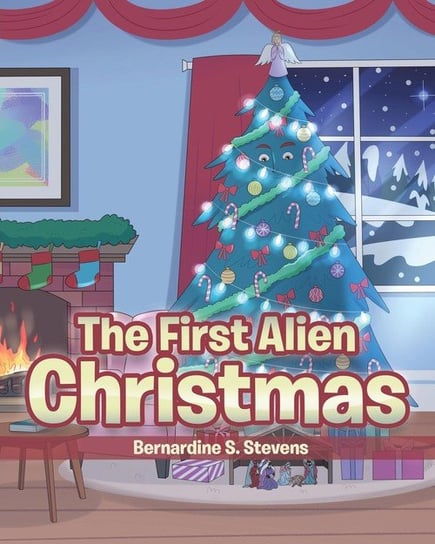 The First Alien Christmas Stevens Bernardine S.