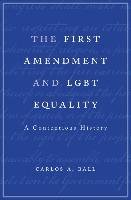 The First Amendment and Lgbt Equality Ball Carlos A.