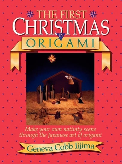 The First Christmas in Origami Iijima Geneva Cobb