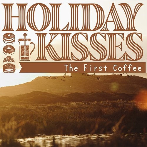 The First Coffee Holiday Kisses