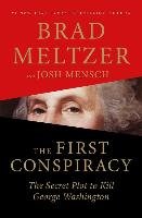 The First Conspiracy: The Secret Plot to Kill George Washington Meltzer Brad, Mensch Josh