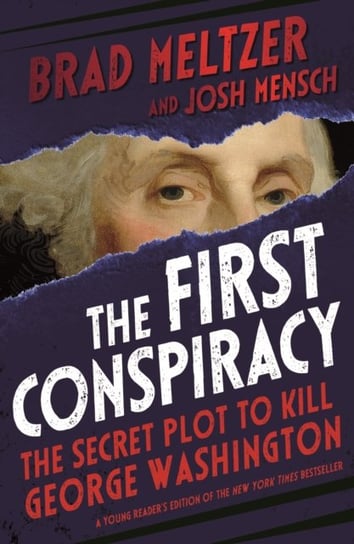 The First Conspiracy (Young Readers Edition). The Secret Plot to Kill George Washington Meltzer Brad, Mensch Josh