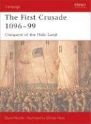 THE FIRST CRUSADE 1096-99 Nicolle David
