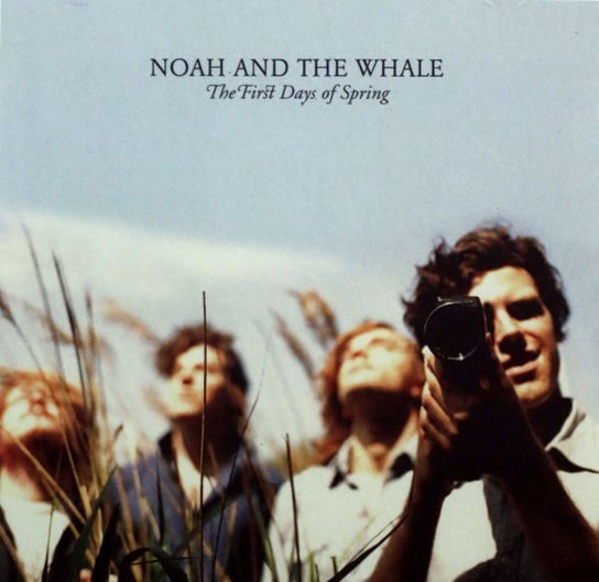 The First Days of Spring Noah And The Whale