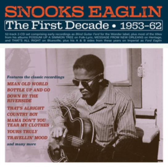 The First Decade 1953-62 Snooks Eaglin